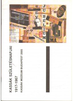 Csaplár Ferenc - Kassák születésnapjai 1917-1967,  2005 antikvár könyv