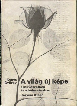 Kepes György - A világ új képe a művészetben és a tudományban Kepes György - A világ új képe a művészetben és a tudományban, Budapest 1979 antikvár könyv