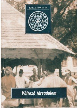 Borbély Éva (szerk.), Czégényi Dóra (szerk.) - Változó társadalom Borbély Éva (szerk.), Czégényi Dóra (szerk.) - Változó társadalom, Kolozsvár 1999 antikvár könyv