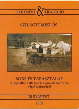 Szilágyi Miklós - Sors és tapasztalat Szilágyi Miklós - Sors és tapasztalat, Budapest 2008 antikvár könyv