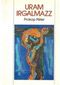 Prokop Péter,Szabó Ferenc - Uram irgalmazz