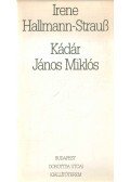 Fischer, Bernd,Molnár Zsolt - Irene Hallmann-Strauß és Kádár János Miklós kiállítása