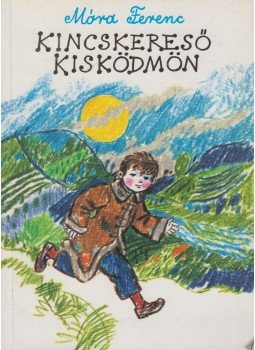 Móra Ferenc - Kincskereső kisködmön Móra Ferenc - Kincskereső kisködmön, Budapest 1991 antikvár könyv