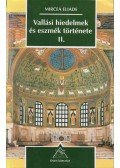 Mircea Eliade - Vallási hiedelmek és eszmék története II.