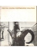 Fischer Ernő - Freytag Zoltán festőművész kiállítása