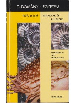 Pálfy József - Kihaltak és túlélők Pálfy József - Kihaltak és túlélők, Budapest 2000 antikvár könyv