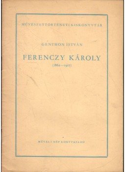 Genthon István - Ferenczy Károly Genthon István - Ferenczy Károly, Budapest 1953 antikvár könyv