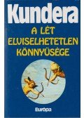 Milan Kundera - A lét elviselhetetlen könnyűsége