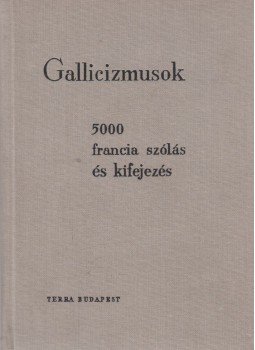 Végh Béla, Rubin Péter - Gallicizmusok Végh Béla, Rubin Péter - Gallicizmusok, Budapest 1969 antikvár könyv