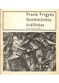 Ambrus Tibor - Frank Frigyes festőművész kiállítása