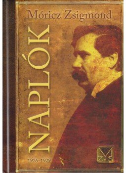 Móricz Zsigmond - Naplók 1926-1929 Móricz Zsigmond - Naplók 1926-1929, Budapest 2012 antikvár könyv