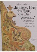 Takács Béla - "Ich liebe, Herr, das Haus, das Dir geweiht..."