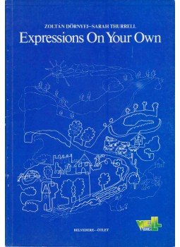 Dörnyei Zoltán, Thurrell, Sarah - Expressions On Your Own Dörnyei Zoltán, Thurrell, Sarah - Expressions On Your Own, Budapest 1990 antikvár könyv