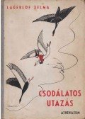 Lagerlöf, Zelma - Csodálatos utazás