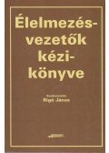 Prof. Dr. Rigó János - Élelmezésvezetők kézikönyve