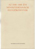 F. Kiss Erzsébet - Az 1848-1849. évi minisztertanácsi jegyzőkönyvek