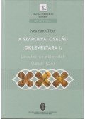 Neumann Tibor - A Szapolyai család oklevéltára I. - Levelek és oklevelek (1458-1526)