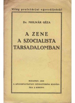 Dr. Molnár Géza - A zene a szocialista társadalomban, Budapest 1919 antikvár könyv