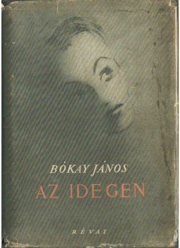 Bókay János - Az idegen Bókay János - Az idegen, Budapest 1946 antikvár könyv