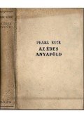 Pearl S. Buck - Az édes anyaföld