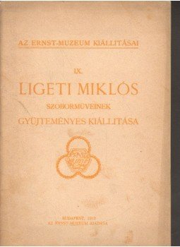Dr. Lázár Béla - Ligeti Miklós szoborműveinek gyűjteményes kiállítása,  1913 antikvár könyv