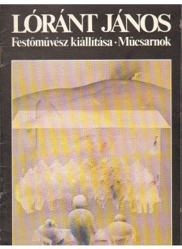 Baranyi Judit - Lóránt János festőművész kiállítása Baranyi Judit - Lóránt János festőművész kiállítása, 1983 antikvár könyv