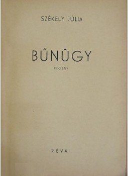 Székely Júlia - Bűnügy Székely Júlia - Bűnügy, Budapest 1941 antikvár könyv