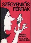 Borics Katalin,dr. Török Alexander - Szégyenlős férfiak