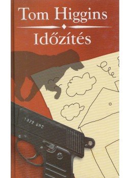 Higgins, Tom - Időzítés Higgins, Tom - Időzítés, Budapest 2001 antikvár könyv
