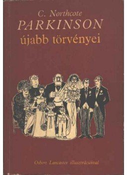 Northcote, C. - Parkinson újabb törvényei Northcote, C. - Parkinson újabb törvényei, Budapest 1965 antikvár könyv