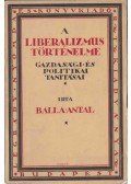 Balla Antal - A liberalizmus történelme