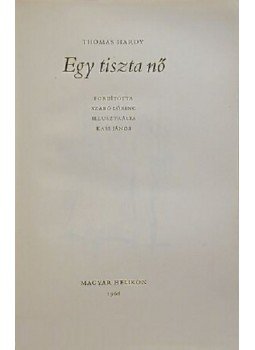 Thomas Hardy - Egy tiszta nő Thomas Hardy - Egy tiszta nő, Budapest 1968 antikvár könyv