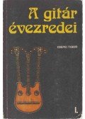 Csepei Tibor - A gitár évezredei I.