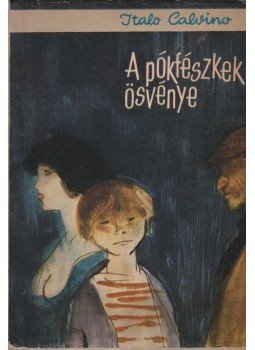 Italo Calvino - A pókfészkek ösvénye Italo Calvino - A pókfészkek ösvénye, Budapest 1957 antikvár könyv
