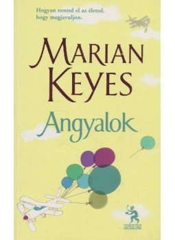 Marian Keyes - Angyalok Marian Keyes - Angyalok, Budapest 2010 antikvár könyv