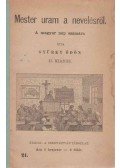 Gyürky Ödön - Mester uram a nevelésről
