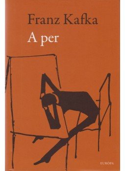 Franz Kafka - A per Franz Kafka - A per, Budapest 2008 antikvár könyv