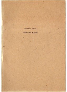 Galambos Ferenc - Andruskó Károly (dedikált) Galambos Ferenc - Andruskó Károly (dedikált), 0 antikvár könyv