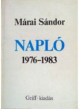 Márai Sándor - Napló 1976-1983 Márai Sándor - Napló 1976-1983, München 1985 antikvár könyv