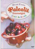 Mezei Elmira - Paleolit finomságok gyerekeknek