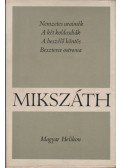 Mikszáth Kálmán - Nemzetes uraimék / A két koldusdiák / A beszélő köntös / Beszterce ostroma