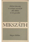 Mikszáth Kálmán - Különös házasság / A szelistyei asszonyok / Akli Miklós / A vén gazember