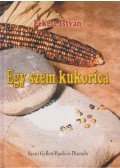 Fekete István - Egy szem kukorica
