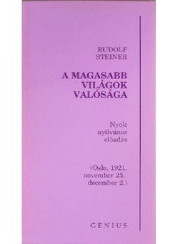 Rudolf Steiner - A magasabb világok valósága Rudolf Steiner - A magasabb világok valósága, 0 antikvár könyv