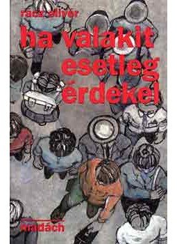 Rácz Olivér - Ha valakit esetleg érdekel,  1988 antikvár könyv