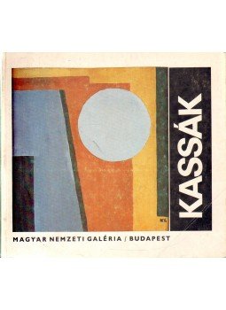 Gergely Mariann, Péter György, Pataki Gábor - Kassák Lajos 1887-1967 Gergely Mariann, Péter György, Pataki Gábor - Kassák Lajos 1887-1967, Budapest 1987 antikvár könyv