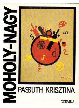 Passuth Krisztina - Moholy-Nagy László (dedikált) Passuth Krisztina - Moholy-Nagy László (dedikált), Budapest 1982 antikvár könyv
