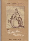 Ráth-Végh István - Fejedelmi bálvány