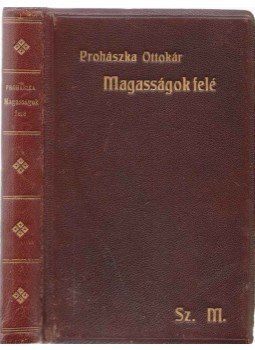 Prohászka Ottokár - Magasságok felé Prohászka Ottokár - Magasságok felé, Budapest 1911 antikvár könyv
