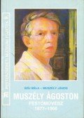 Szíj Béla,Muszély János - Muszély Ágoston festőművész 1877-1966 (dedikált)